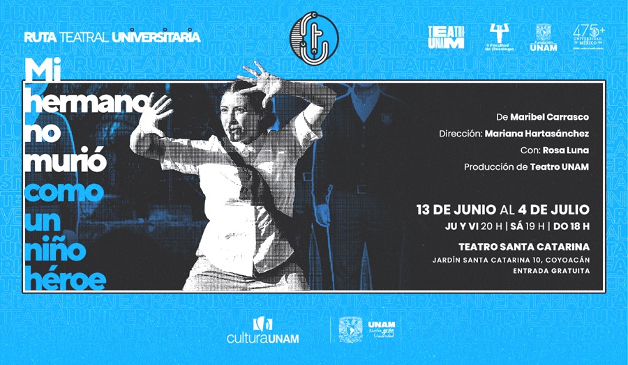 teatro-unam-inicia-su-ruta-teatral-universitaria-con-el-unipersonal-mi-hermano-no-murio-como-un-nino-heroe-alternativatlx